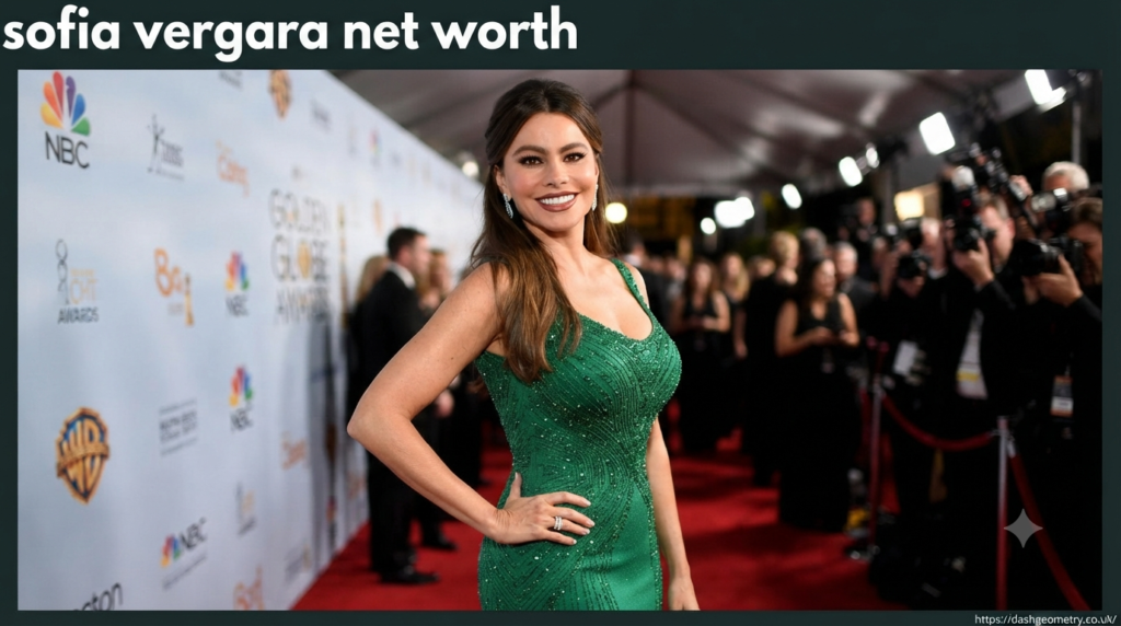 The Success Story Behind Sofia Vergara net worth? sofia vergara net worth